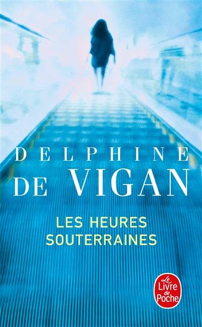 Les heures souterraines | Delphine de Vigan