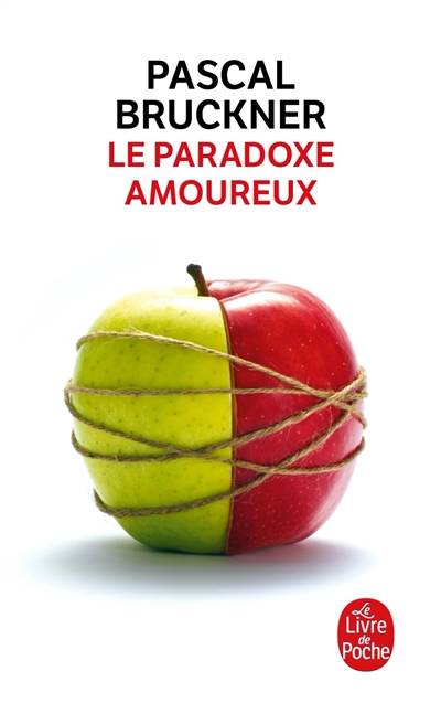 Le paradoxe amoureux | Pascal Bruckner