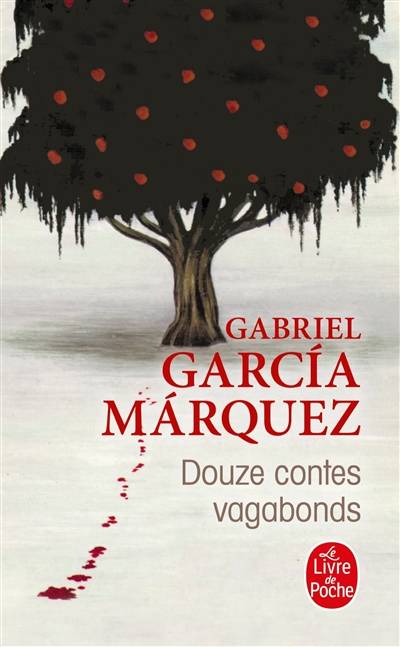 Douze contes vagabonds | Gabriel Garcia Marquez, Annie Morvan