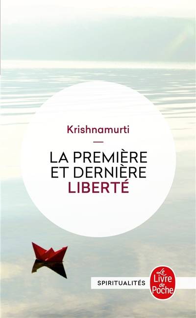 La première et dernière liberté | Jiddu Krishnamurti, Aldous Huxley