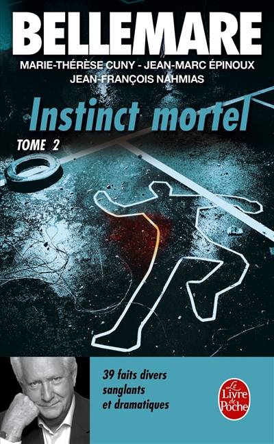 Instinct mortel. Vol. 2. 39 histoires vraies | Marie-Thérèse Cuny, Jean-François Nahmias, Gaëtane Barben