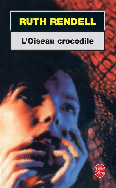 L'oiseau crocodile | Ruth Rendell, Marie-Caroline Aubert