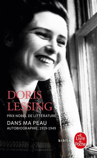 Autobiographie. Vol. 1. Dans ma peau : 1919-1949 | Doris Lessing, Anne Rabinovitch