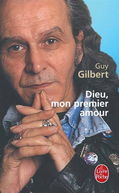 Dieu, mon premier amour | Guy Gilbert