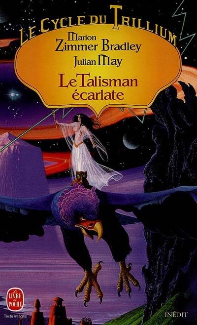 Le cycle du Trillium. Vol. 1. Le talisman écarlate | Marion Zimmer Bradley, Julian May, Jean-Bernard Piat