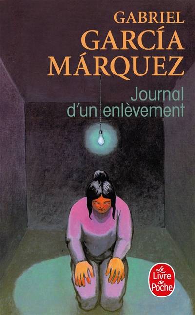 Journal d'un enlèvement | Gabriel Garcia Marquez, Annie Morvan