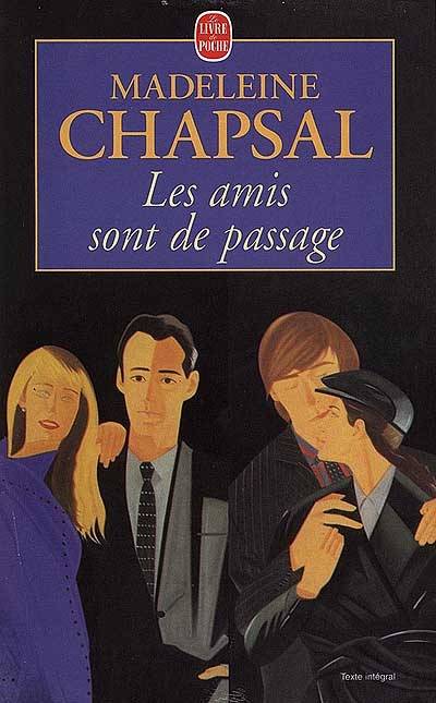 Les amis sont de passage | Madeleine Chapsal