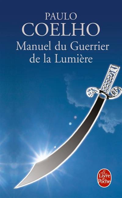 Manuel du guerrier de la lumière | Paulo Coelho, Françoise Marchand-Sauvagnargues