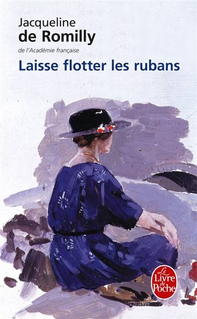 Laisse flotter les rubans | Jacqueline de Romilly