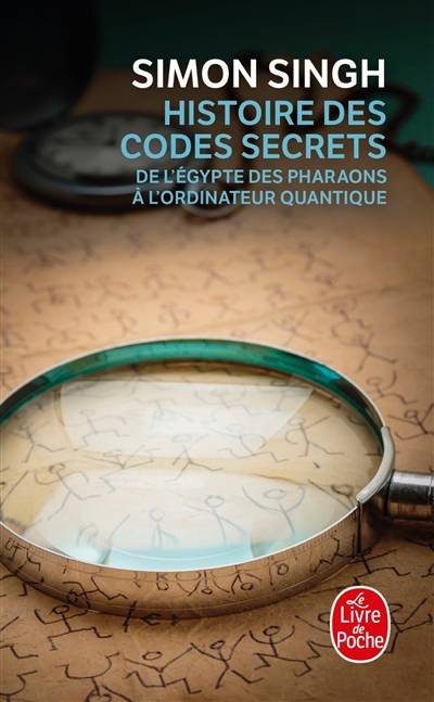 Histoire des codes secrets : de l'Egypte des pharaons à l'ordinateur quantique | Simon Singh, Catherine Coqueret