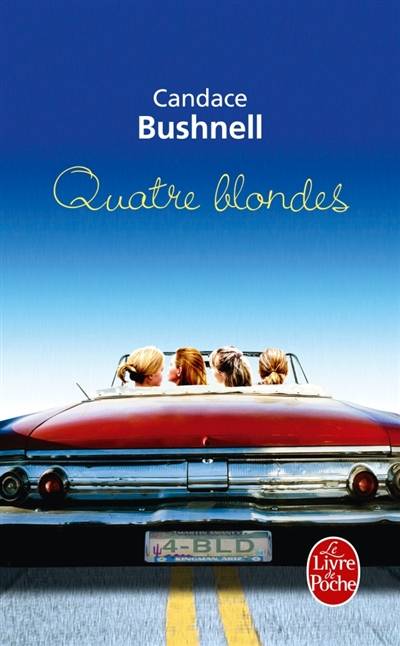 Quatre blondes | Candace Bushnell, Dorothée Zumstein