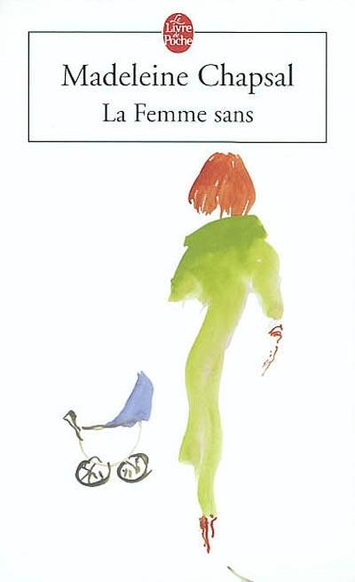 La femme sans | Madeleine Chapsal