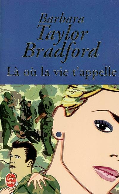 Là où la vie t'appelle | Barbara Taylor Bradford, Michel Ganstel