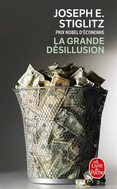 La grande désillusion | Joseph E. Stiglitz, Paul Chemla