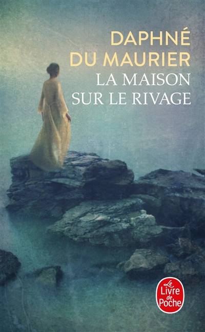 La maison sur le rivage | Daphne Du Maurier, Maurice-Bernard Endrèbe