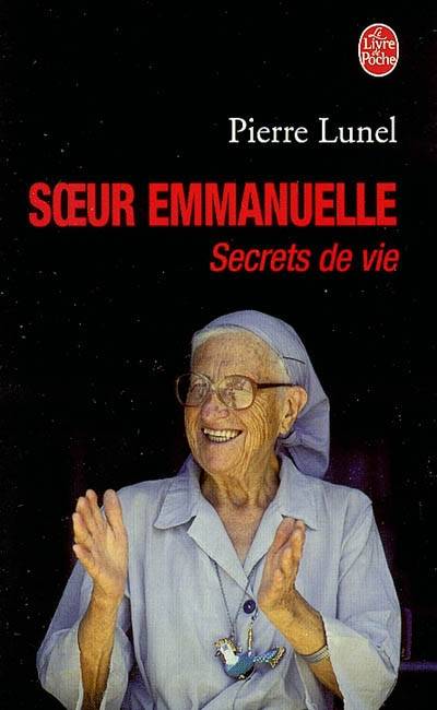 Soeur Emmanuelle, secrets de vie | Pierre Lunel