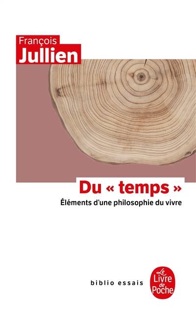 Du temps : éléments d'une philosophie du vivre | Francois Jullien