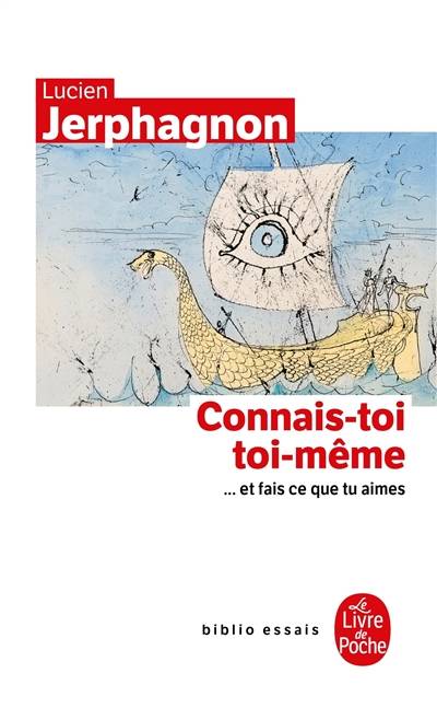 Connais-toi toi-même : ... et fais ce que tu aimes | Lucien Jerphagnon, Stéphane Barsacq