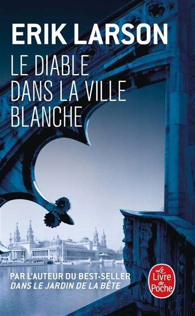 Le diable dans la ville blanche | Erik Larson, Hubert Tézenas