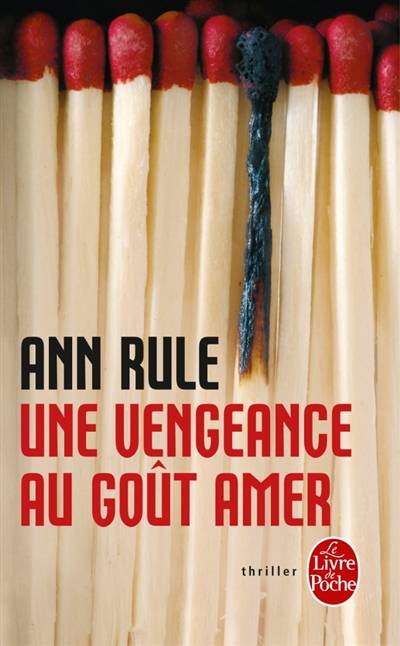 Une vengeance au goût amer | Ann Rule, Isabelle Saint-Martin