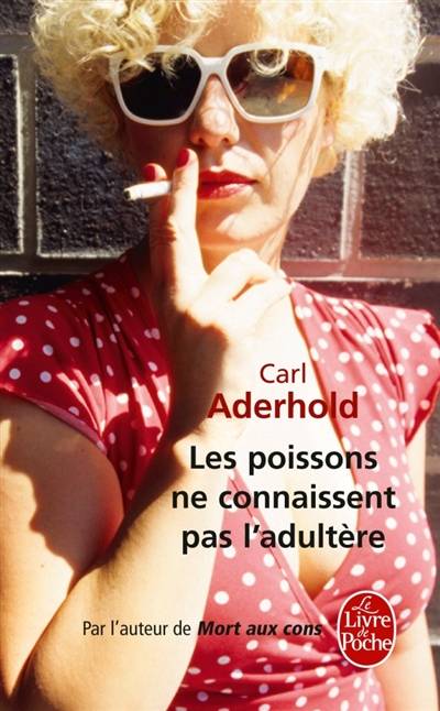 Les poissons ne connaissent pas l'adultère | Carl Aderhold