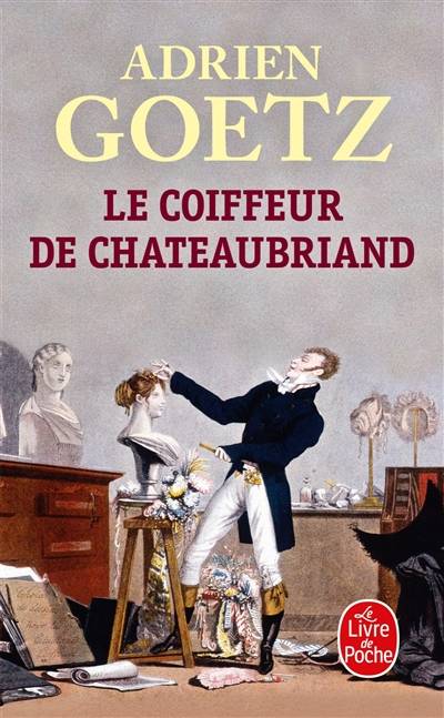 Le coiffeur de Chateaubriand | Adrien Goetz