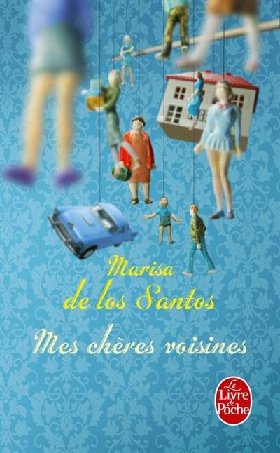 Mes chères voisines | Marisa De los Santos, Anouk Neuhoff