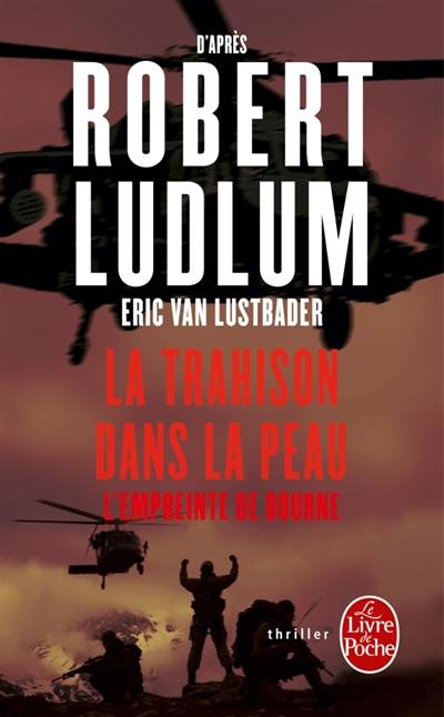 La trahison dans la peau : l'empreinte de Bourne | Eric Lustbader, Robert Ludlum, Florianne Vidal