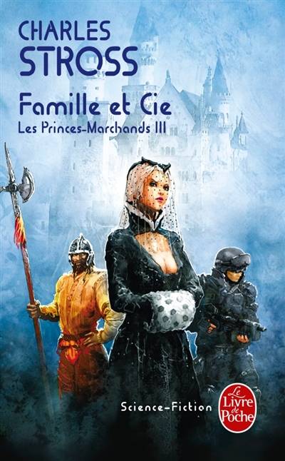 Les Princes-Marchands. Vol. 3. Famille et Cie | Charles Stross, Patrick Dusoulier