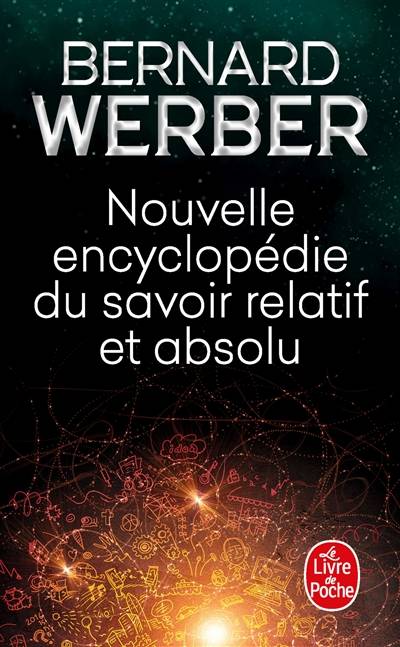 Nouvelle encyclopédie du savoir relatif et absolu | Bernard Werber