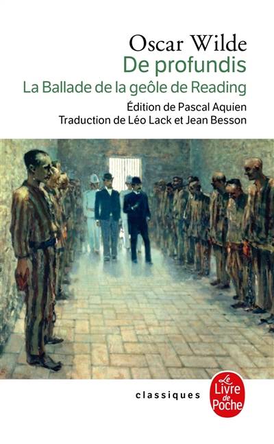 De profundis. La ballade de la geôle de Reading. L'artiste en prison | Oscar Wilde, Pascal Aquien, Albert Camus, Léo Lack, Jean Besson