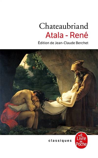 Atala. René | François René de Chateaubriand, Jean-Claude Berchet