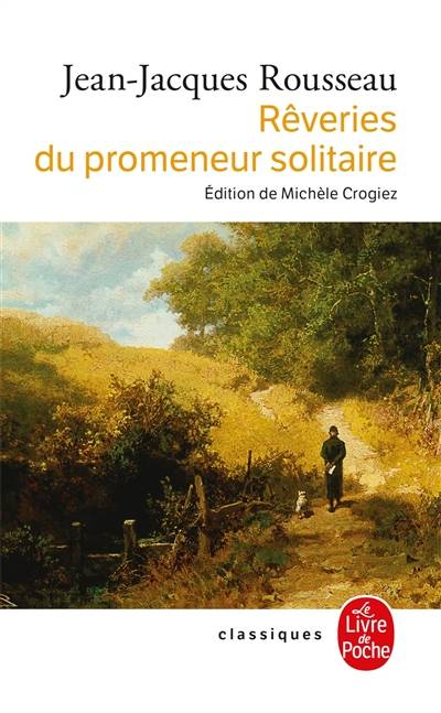 Rêveries du promeneur solitaire | Jean-Jacques Rousseau, Michèle Crogiez Labarthe