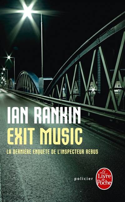 Une enquête de l'inspecteur Rebus. Exit music : la dernière enquête de l'inspecteur Rebus | Ian Rankin, Daniel Lemoine