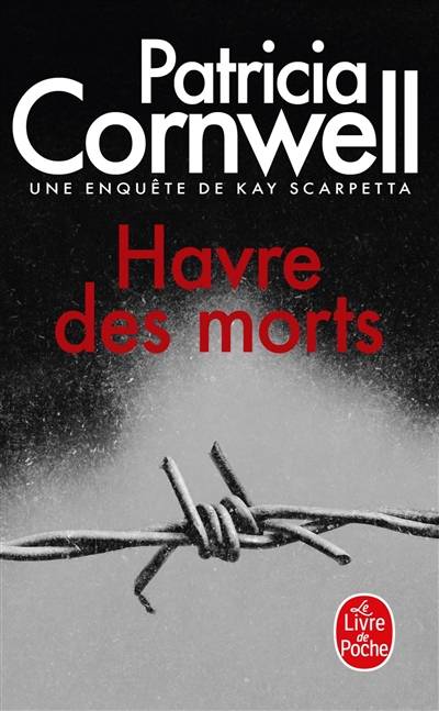 Une enquête de Kay Scarpetta. Havre des morts | Patricia Cornwell, Andrea H. Japp