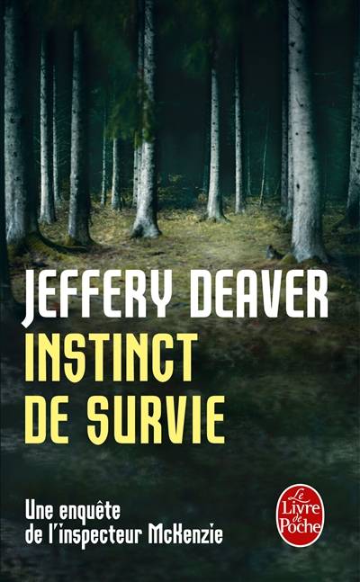 Une enquête de l'inspecteur McKenzie. Instinct de survie | Jeffery Deaver, Jean Esch