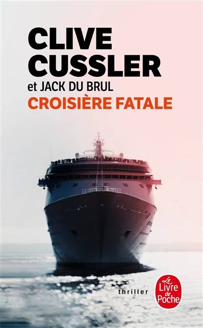 Croisière fatale | Clive Cussler, Jack B. Du Brul, François Vidonne, Albert Vidonne