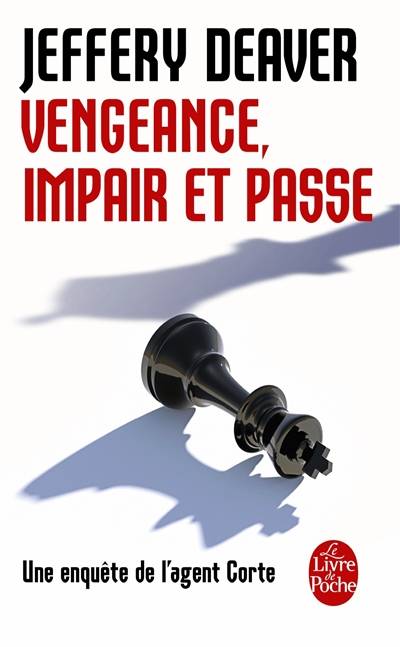 Une enquête de l'agent Corte. Vengeance : impair et passe | Jeffery Deaver, Jean Esch