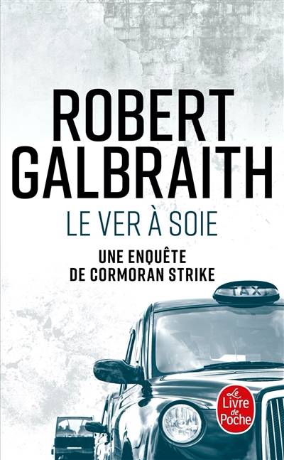 Une enquête de Cormoran Strike. Le ver à soie | Robert Galbraith, Florianne Vidal