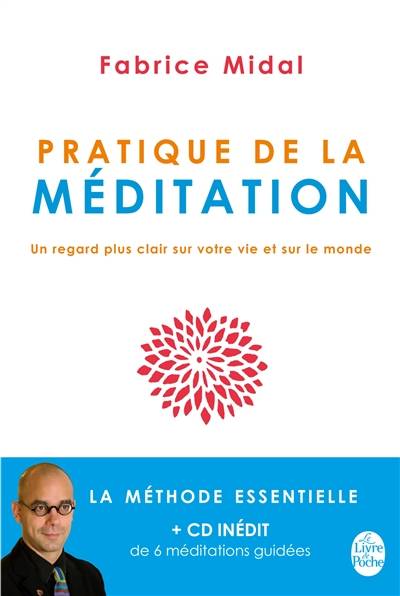 Pratique de la méditation : un regard plus clair sur votre vie et sur le monde | Fabrice Midal