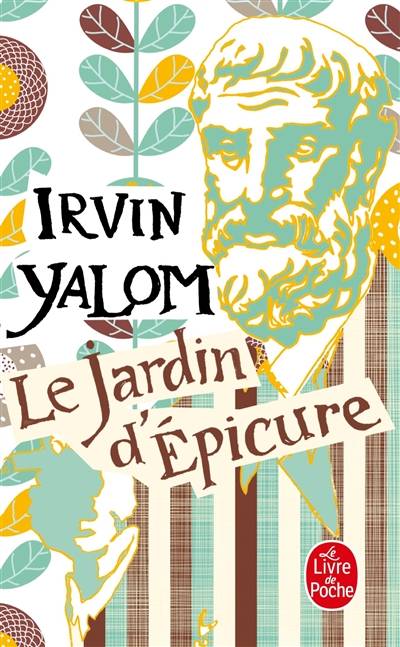 Le jardin d'Epicure : regarder le soleil en face | Irvin D. Yalom, Anne Damour