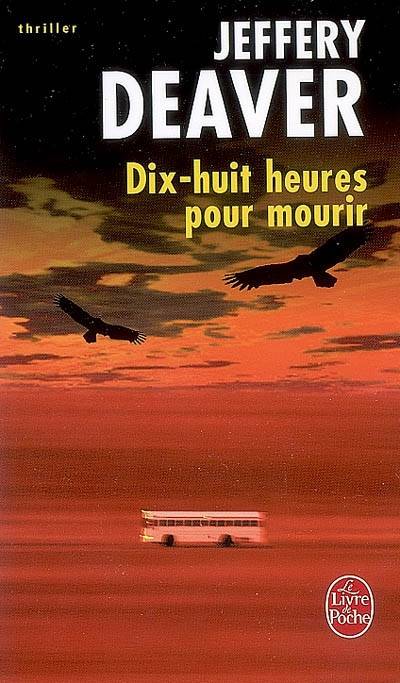 Dix-huit heures pour mourir | Jeffery Deaver, Gabrielle Merchez