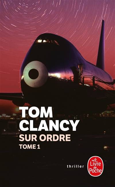 Sur ordre. Vol. 1 | Tom Clancy, Bernard Blanc