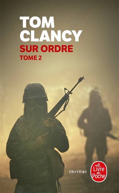 Sur ordre. Vol. 2 | Tom Clancy