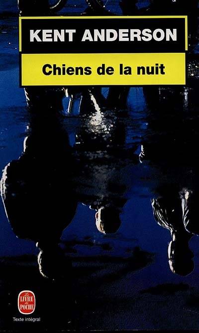 Chiens de la nuit | Kent Anderson