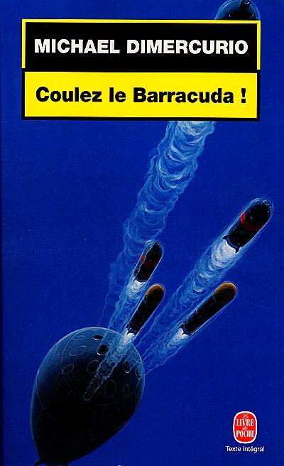 Coulez le Barracuda | Michael DiMercurio, Dominique Chapuis, Denis Chapuis