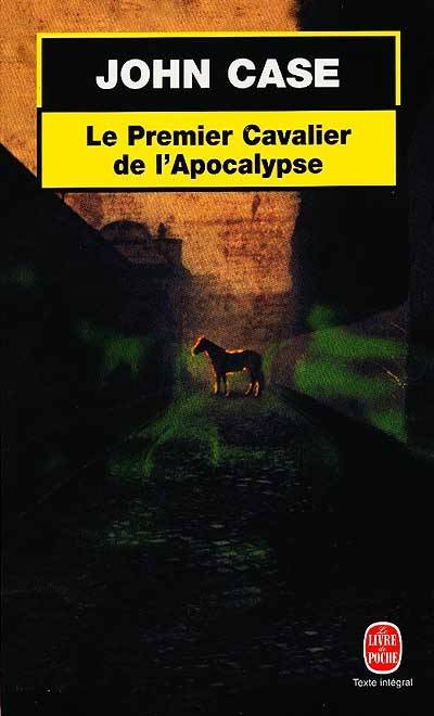 Le premier cavalier de l'Apocalypse | John Case, Nicole Hibert