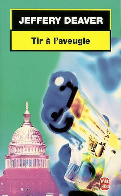 Tir à l'aveugle | Jeffery Deaver, Dominique Peters