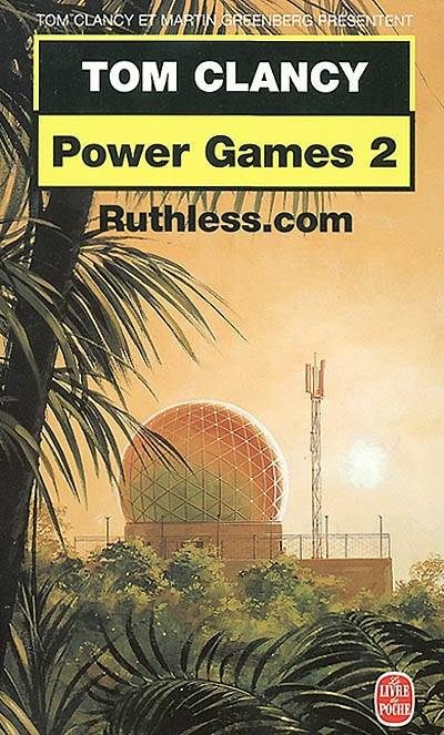 Power games. Vol. 2. Ruthless.com | Tom Clancy, Jean Bonnefoy