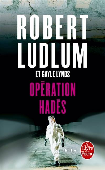 Opération Hadès | Robert Ludlum, Gayle Lynds, Marie-Lise Hieaux-Heitzmann